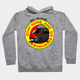 Stay Home and Go Rving Hoodie